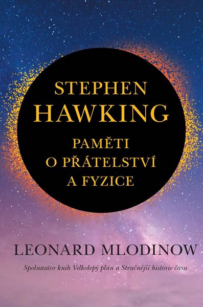 Stephen Hawking - Paměti o přátelství a fyzice - Mlodinow Leonard