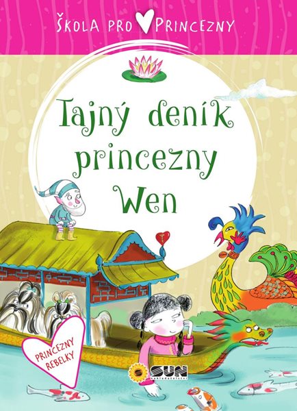 Škola pro princezny - Tajný deník princezny Wen - Král Mojmír, Šrom Libor, Serna-Vara Anna