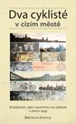 Dva cyklisté v cizím městě - Drážďanům, jako vzpomínku na události v únoru 1945