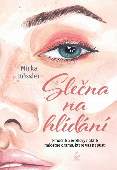 Slečna na hlídání - Emočně a eroticky nabité milostné drama, které vás nepustí - Rössler Mirka
