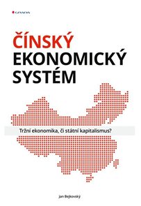 Č&#237;nsk&#253; ekonomick&#253; syst&#233;m - Tržn&#237; ekonomika, či st&#225;tn&#237; kapitalismus?