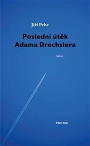 Posledn&#237; &#250;těk Adama Drechslera