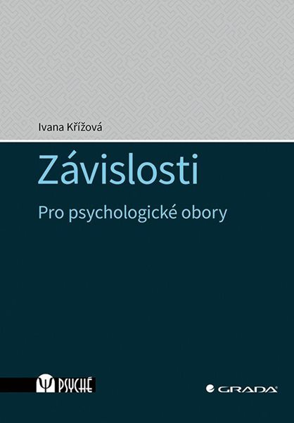 Závislosti - Pro psychologické obory - Křížová Ivana