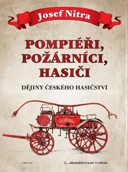 Pompiéři, požárníci, hasiči - Dějiny českého hasičství - Nitra Josef