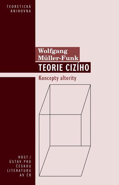 Teorie cizího - Koncepty alterity - Müller-Funk Wolfgang