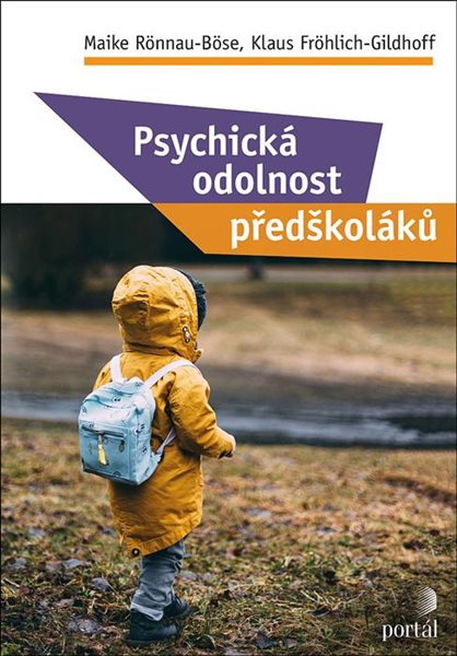 Levně Psychická odolnost předškoláků - Rönnau-Böse Maike, Fröhlich-Gildhoff Klaus,