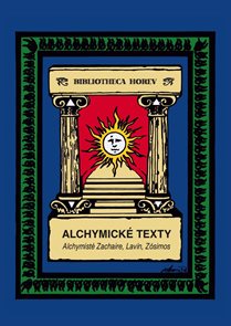 Alchymické texty - Alchymisté Zachaire, Lavín, Zósimos