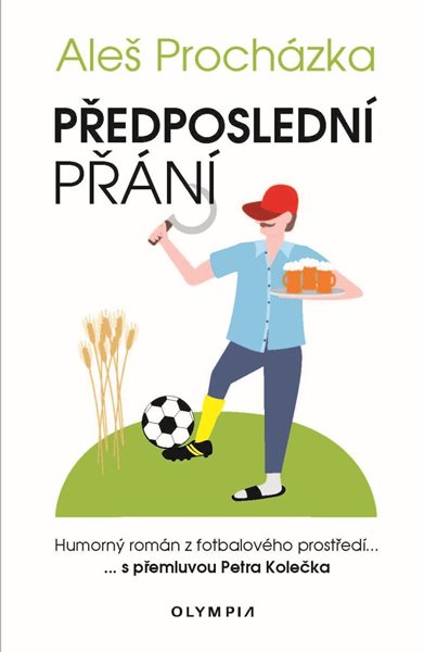 Předposlední přání - Humorný román z fotbalového prostředí - Procházka Aleš