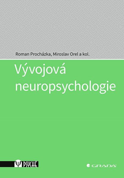 Levně Vývojová neuropsychologie - Procházka Roman, Orel Miroslav