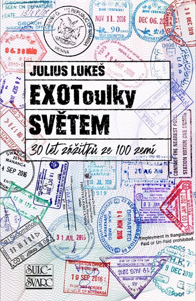 Levně EXOToulky SVĚTEM: 30 let zážitků ze 100 zemí - Lukeš Julius