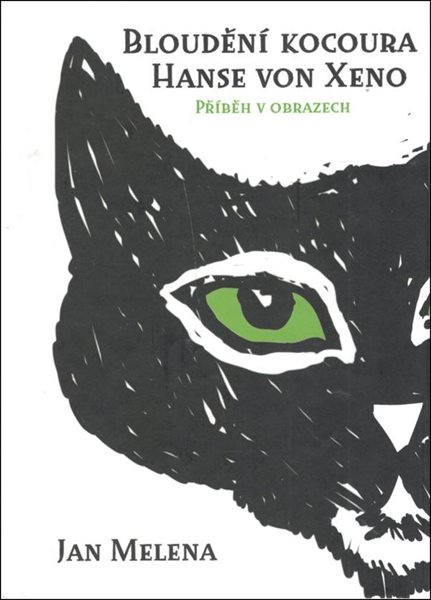 Bloudění kocoura Hanse von Xeno - Příběh v obrazech - Melena Jan