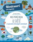 Moje první kniha o světě se spoustou úžasných samolepek (Montessori: Svět úspěchů)