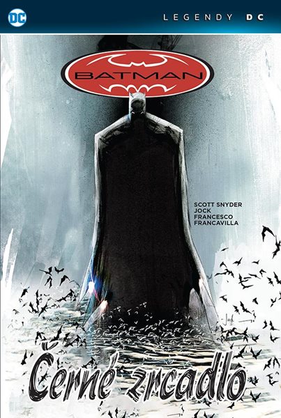 Batman - Černé zrcadlo (Legendy DC) - Snyder Scott