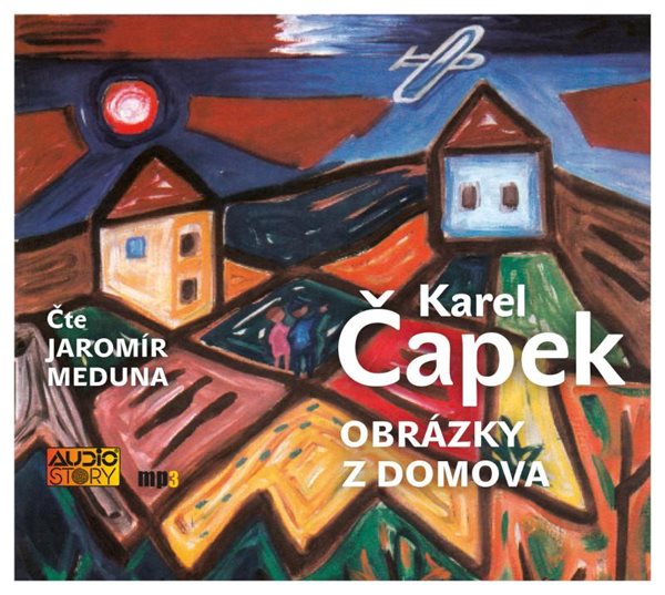 Obrázky z domova - CDmp3 (Čte Jaromír Meduna) - Čapek Karel