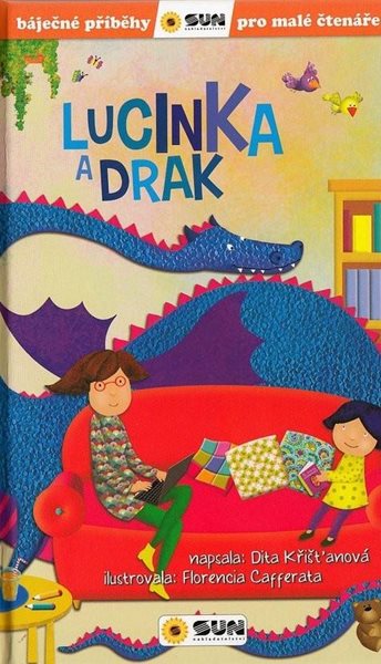 Lucinka a Drak - Báječné příběhy pro malé čtenáře - neuveden
