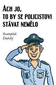 Ach jo, to by se policistovi st&#225;vat nemělo
