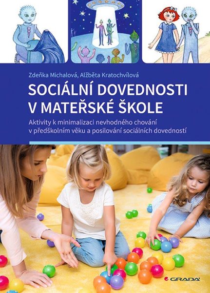 Sociální dovednosti v mateřské škole - Aktivity k minimalizaci nevhodného chování v předškolním věku - Michalová Zdeňka