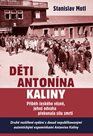 Děti Antonína Kaliny - Příběh českého vězně, jehož odvaha překonala sílu smrti