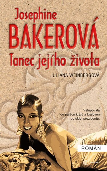 Josephine Baker - Tanec jejího života - Weinbergová Juliana
