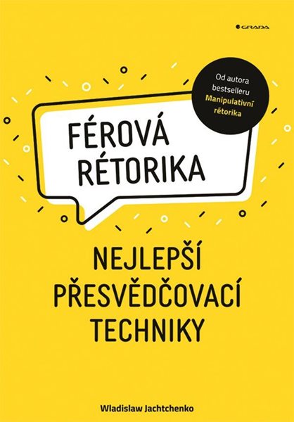 Férová rétorika - Nejlepší přesvědčovací techniky - Jachtchenko Wladislaw