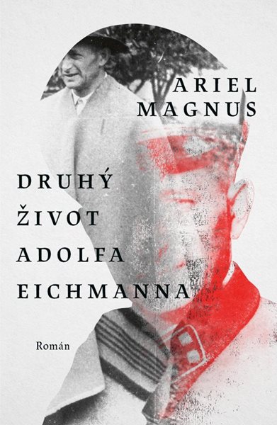 Levně Druhý život Adolfa Eichmanna - Magnus Ariel