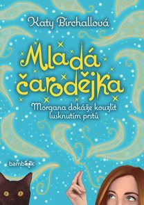 Mlad&#225; čarodějka - Morgana dok&#225;že kouzlit lusknut&#237;m prstů