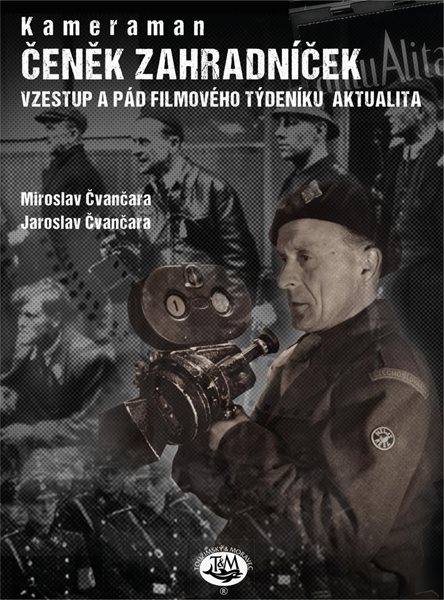 Kameraman Čeněk Zahradníček - Čvančara Jaroslav, Čvančara Miroslav