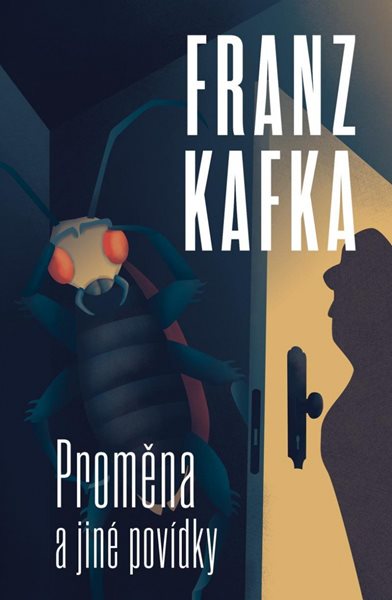 Proměna a jiné povídky - Kafka Franz