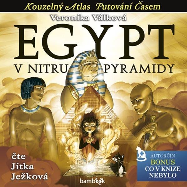 Levně Egypt - V nitru pyramidy - CDmp3 (Čte Jitka Ježková) - Válková Veronika
