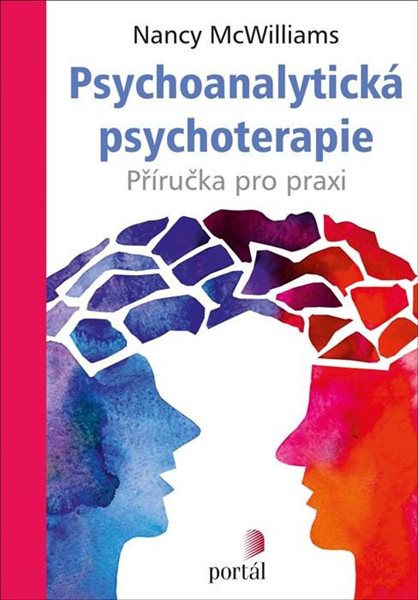 Psychoanalytická psychoterapie - Příručka pro praxi - McWilliams Nancy