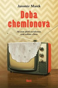 Doba chemlonov&#225; - Jak jsem přežil socialismus, svoji rodinu a Brno