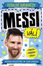 Fotbalové superhvězdy Messi válí - Fakta, příběhy, čísla