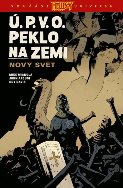 Ú.P.V.O. Peklo na zemi 1 - Nový svět - Arcudi John, Mignola Mike