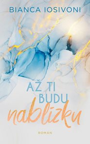 Až ti budu nabl&#237;zku