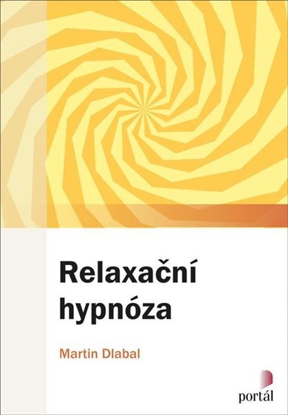 Relaxační hypnóza - Dlabal Martin