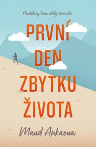 Prvn&#237; den zbytku života