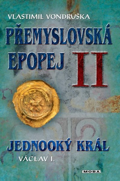 Levně Přemyslovská epopej II. - Jednooký král Václav I. - Vondruška Vlastimil