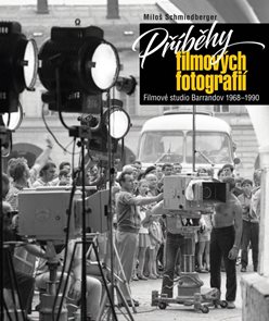 Př&#237;běhy filmov&#253;ch fotografi&#237; - Filmov&#233; studio Barrandov 1968-1990