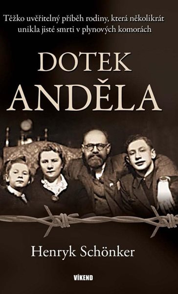 Levně Dotek anděla - Těžko uvěřitelný příběh rodiny, která několikrát unikla jisté smrti v plynových komor - Schönker Henryk