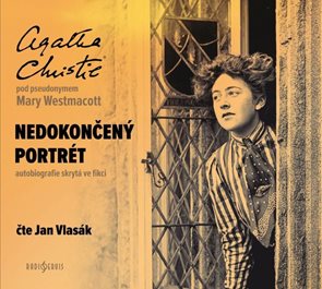 Agatha Christie: Nedokončený portrét (pod pseudonymem Mary Westmacott) - CDmp3 (Čte Jan Vlasák)