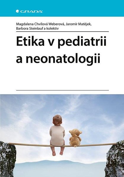 Etika v pediatrii a neonatologii - Chvílová Weberová Magdalena