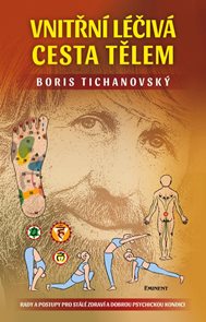 Vnitřn&#237; l&#233;čiv&#225; cesta tělem - Rady a postupy pro st&#225;l&#233; zdrav&#237; a dobrou psychickou kondici
