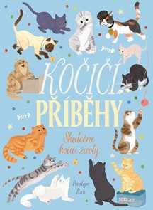 Kočič&#237; př&#237;běhy - Skutečn&#233; kočič&#237; životy