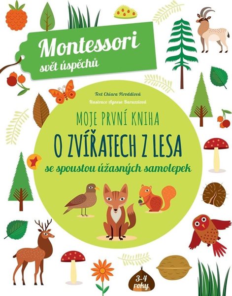 Moje první kniha o zvířatech z lesa (Montessori: Svět úspěchů) - Piroddiová Chiara
