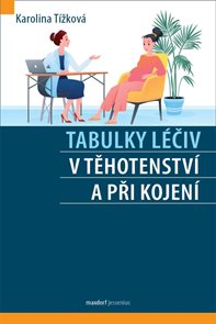 Tabulky l&#233;čiv v těhotenstv&#237; a při kojen&#237;