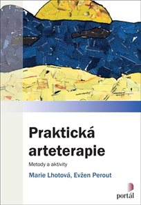Praktick&#225; arteterapie - Metody a aktivity