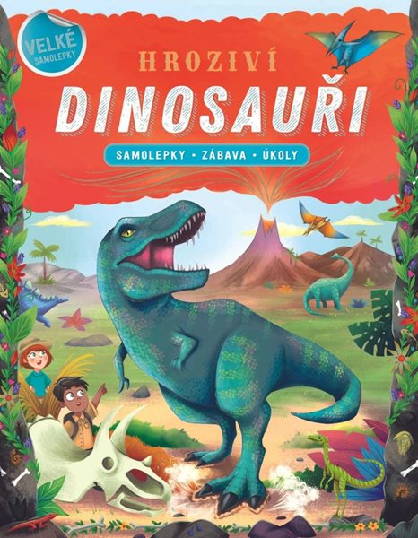Hrozivý dinosauři - Samolepky, zábava, úkoly - neuveden