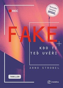 Fake - Kdo ti teď uvěř&#237;