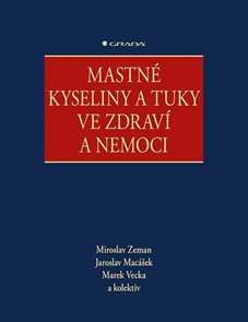 Mastn&#233; kyseliny a tuky ve zdrav&#237; a nemoci