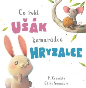 Co řekl uš&#225;k kamar&#225;dce hryzalce